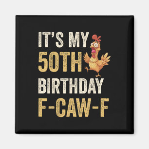 50ste verjaardag Grappige F-caw-f Kip Haan Kraai F Magneet
