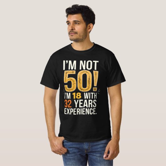 50ste verjaardag Ik ben niet 50 18 met 32 jaar T-shirt (Voorkant volledig)