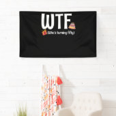 50ste verjaardag WTF die vijftig wordt Spandoek (Insitu)