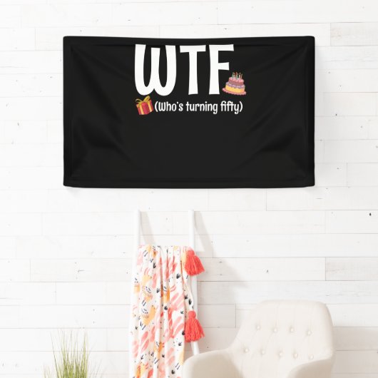 50ste verjaardag WTF die vijftig wordt Spandoek (Insitu)