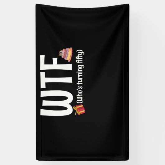 50ste verjaardag WTF die vijftig wordt Spandoek (Verticaal)