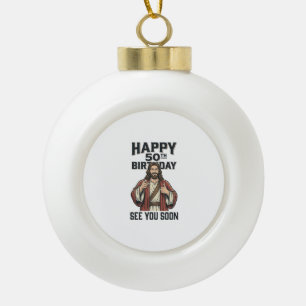 50ste verjaardag Zie je binnenkort Religieus humor Keramische Bal Ornament