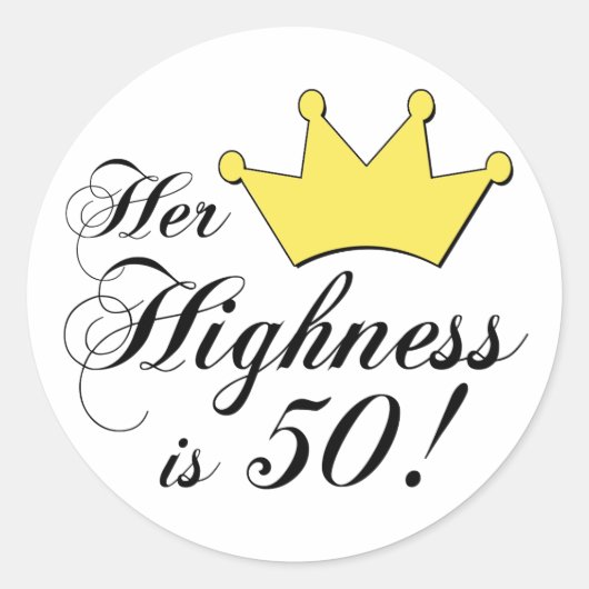 50ste verjaardagscadeaus, Hare hoogheid is 50! Ronde Sticker (Voorkant)