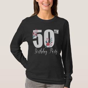 50ste verjaardagsfeestje 50ste verjaardagsfeestje  t-shirt