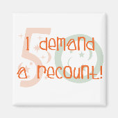 50ste verjaardagsgeschenken, ik eis een hertelling magneet (Voorkant)