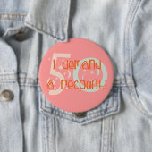 50ste verjaardagsgeschenken, ik eis een hertelling ronde button 4,0 cm (In situ)