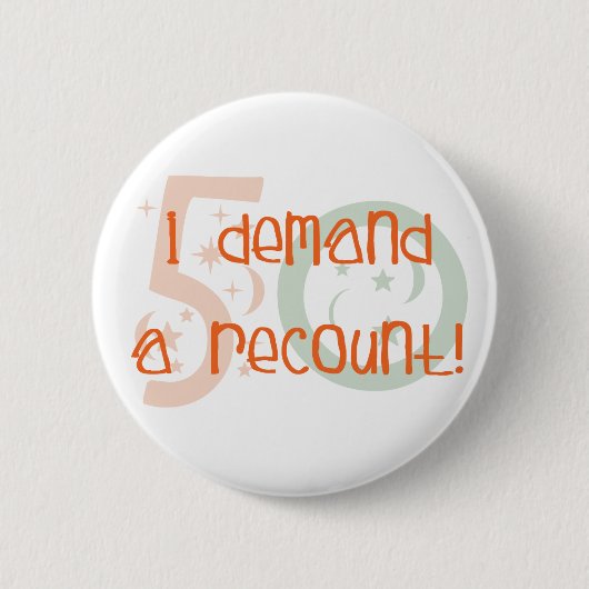 50ste verjaardagsgeschenken, ik eis een hertelling ronde button 5,7 cm (Voorkant)