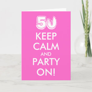 50ste verjaardagskaart Blijf kalm en blijf feest Kaart