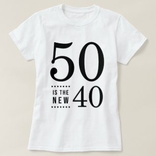 50th Birthday Black 50 is de nieuwe 40 T-shirt