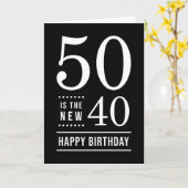 50th Birthday Black en White 50 is de nieuwe 40 Kaart (Gele Bloem)