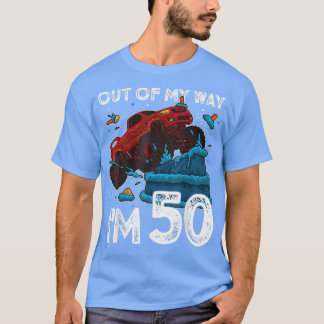 50th Birthday Boy Monster Truck Out Of My Way I'm T-shirt