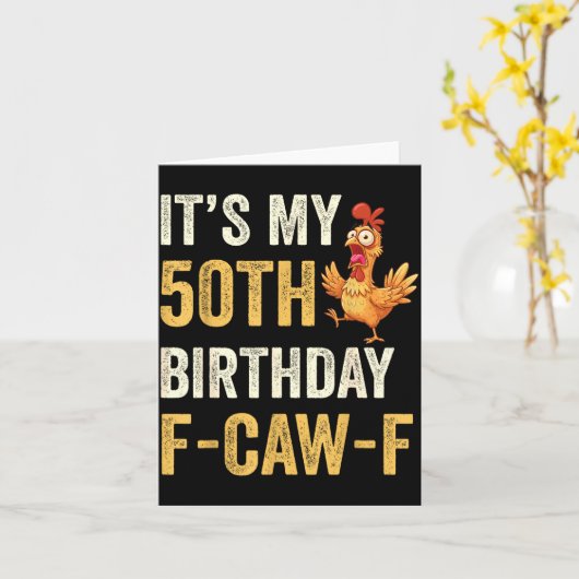 50th Birthday Funny F-caw-f Chicken Rooster Crow F Kaart (Gele Bloem)