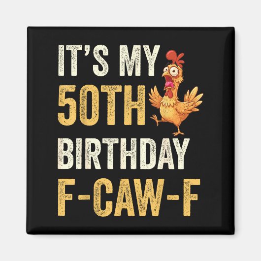 50th Birthday Funny F-caw-f Chicken Rooster Crow F Magneet (Voorkant)