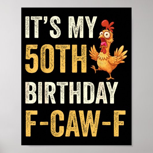 50th Birthday Funny F-caw-f Chicken Rooster Crow F Poster (Voorkant)