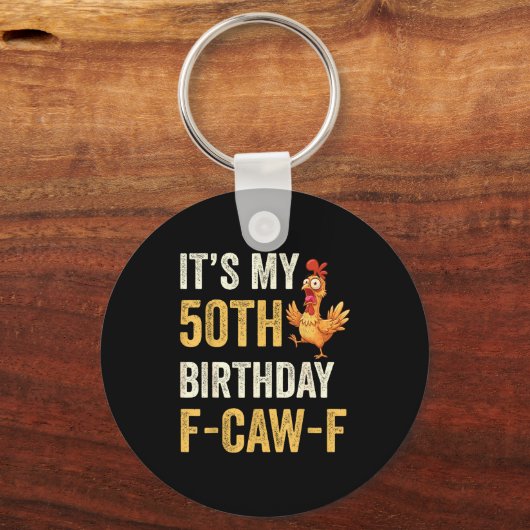 50th Birthday Funny F-caw-f Chicken Rooster Crow F Sleutelhanger (Voorkant)