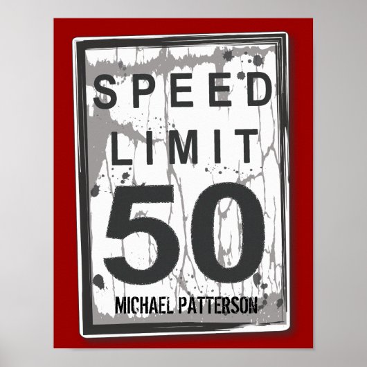 50th Birthday Funny Grungy Speed Limit Sign Poster (Voorkant)
