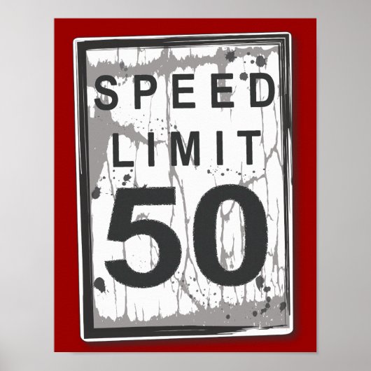 50th Birthday Funny Grungy Speed Limit Sign Poster (Voorkant)