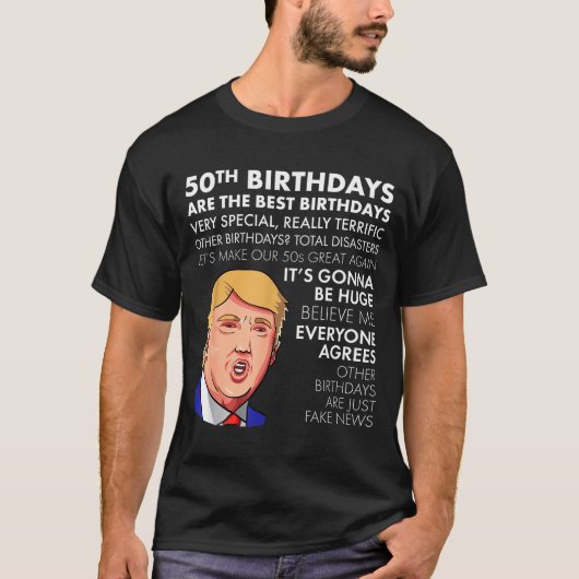 50th Birthday Gift Funny Trump Quote Shirt For Men (Voorkant)