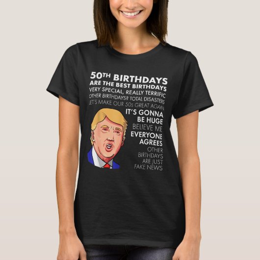 50th Birthday Gift Funny Trump Quote Shirt For Men (Voorkant)