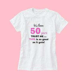 50th Birthday Gifts Trust Me voor Vrouwen T Shirt