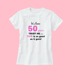 50th Birthday Gifts Trust Me voor Vrouwen T Shirt
