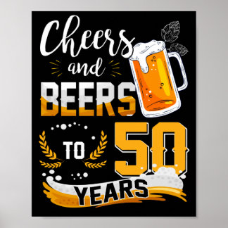 50th Birthday Party Cheers And Beers To 50 Years Poster