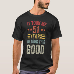 51 jaar om te kijken deze goede 51ste verjaardagsf t-shirt
