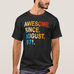 51 jaar oude Vintage Geweldige sinds augustus 1971 T-shirt