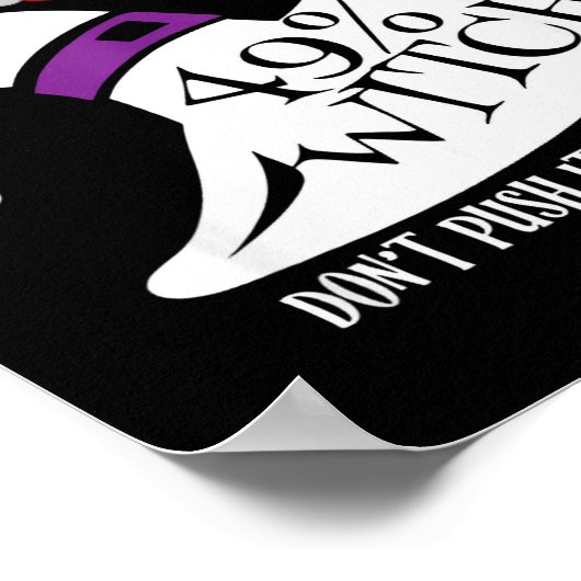 51% Nurse 49% Witch Dont Push It Funny Y Nurse Hal Poster (Hoek)