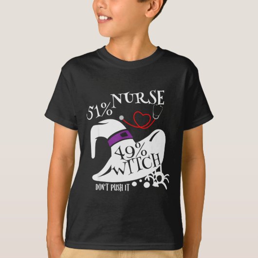 51% Nurse 49% Witch Dont Push It Funny Y Nurse Hal T-shirt (Voorkant)