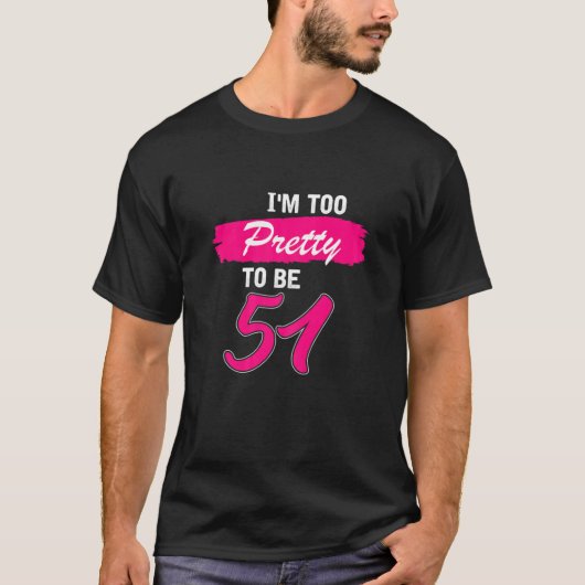 51e bruistocht ben ik te  om 51 te zijn t-shirt (Voorkant)
