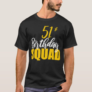 51e Happy Birthday Squad Party Bday Family Group T-shirt