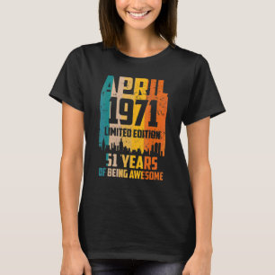51e verjaardag 51 jaar Geweldige sinds april 1971 T-shirt