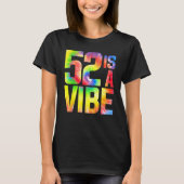 52 is een Vibe Funny Stropdas-dye Verjaardag 52 yo T-shirt (Voorkant)