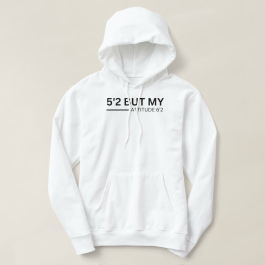5'2 Maar mijn houding 62 grappig, klein meisje Hoodie (Design voorkant)