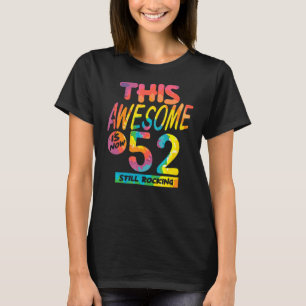 52ste verjaardag Deze Geweldige is nu 52 jaar oud  T-shirt