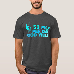53 Vis per dag met goede opbrengst Gevist Lover F T-shirt