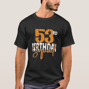 53e verjaardag Squad Familie Matching Groep T-shirt