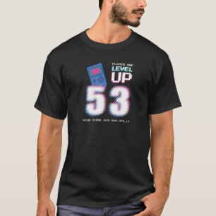 53rd Birthday Boy Girl Level 53 Unlocked Video Gam T-shirt