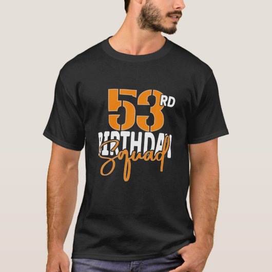 53rd Birthday Squad Family Matching Group T-shirt (Voorkant)
