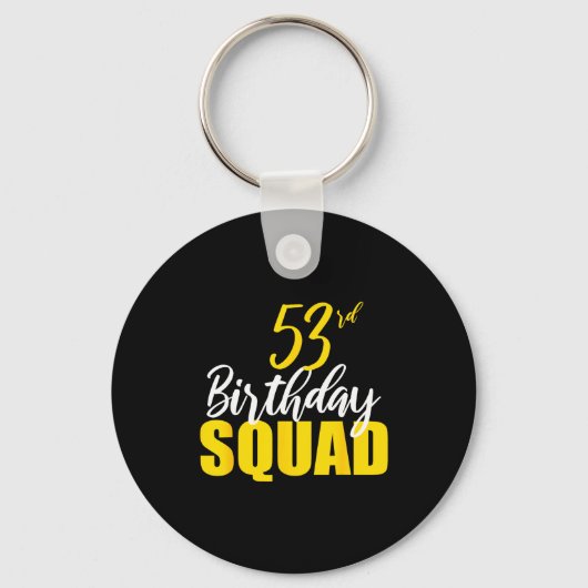 53rd Happy Birthday Squad Party Bday Family Group  Sleutelhanger (Voorkant)