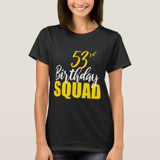 53rd Happy Birthday Squad Party Bday Family Group T-shirt (Voorkant)