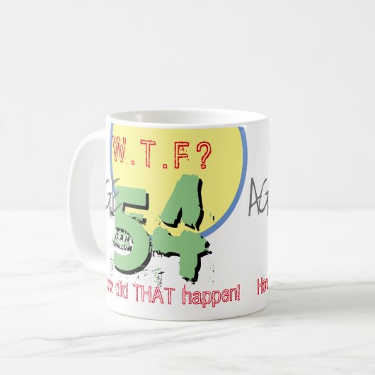 54 jaar. WTF? Hoe is dat gebeurd? KoffieMok (Voorkant links)