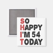 54e verjaardag... dus ik ben 54 vandaag Gift Funny Magneet (Voorkant / Achterkant)