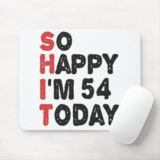 54e verjaardag... dus ik ben 54 vandaag Gift Funny Muismat (Met muis)