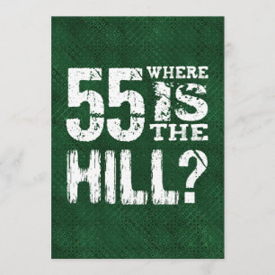 55 Waar is The Hill Funny 55th Birthday GR55Z Kaart