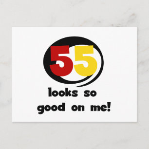 55 ziet er zo goed uit voor mij T-shirts en cadeau Briefkaart
