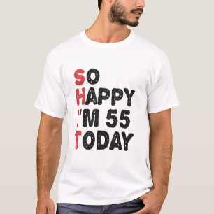 55e verjaardag Zo blij dat ik vandaag 55 ben Grapp T-shirt