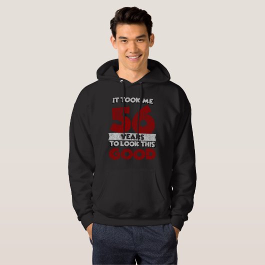 56 jaar oude dag maakte me er goed uit 56e verjaar hoodie (Voorkant volledig)