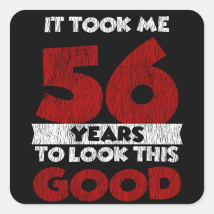 56 jaar oude dag maakte me er goed uit 56e verjaar vierkante sticker